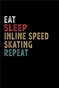 Eat Sleep Inline Speed Skating Repeat Funny Sport Gift Idea