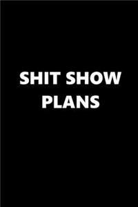 2020 Daily Planner Funny Humorous Shit Show Plans 388 Pages