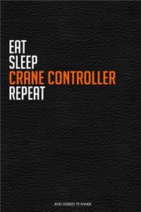 Eat Sleep Crane Controller Repeat