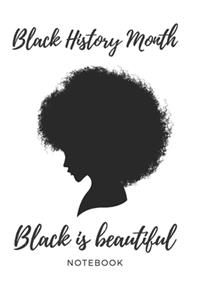 Black History Month - Black is beautiful Notebook