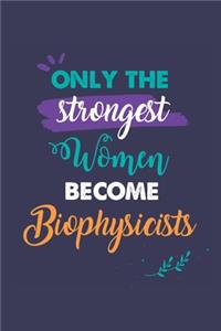 Only the Strongest Women Become Biophysicists