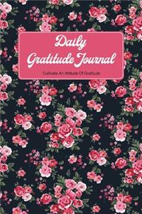 Daily Gratitude Journal - Cultivate An Attitude Of Gratitude