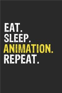 Eat Sleep Animation Repeat Funny Cool Gift for Animation Lovers Notebook A beautiful