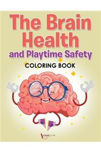 The Brain Health and Playtime Safety Coloring Book
