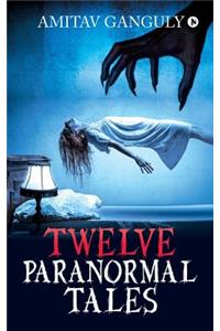 Twelve Paranormal Tales