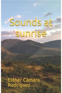 Sounds at sunrise