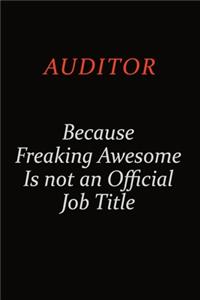 Auditor Because Freaking Awesome Is Not An Official Job Title