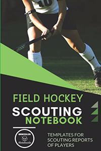 Field Hockey. Scouting Notebook