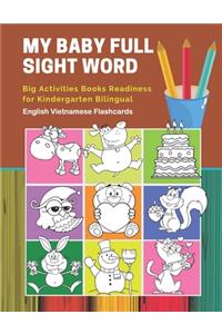 My Baby Full Sight Word Big Activities Books Readiness for Kindergarten Bilingual English Vietnamese Flashcards