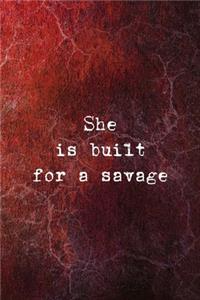 She Is Built For A Savage