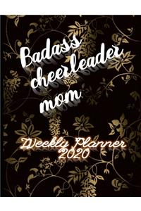 Badass Cheerleader Mom Weekly Planner 2020: January to December 2020 Weekly And Monthly At-A-Glance Diary Organizer