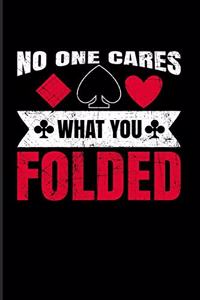No One Cares What You Folded