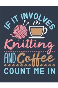If It Involves Knitting and Coffee Count Me In