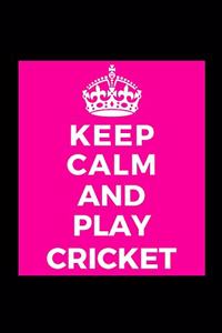 Keep Calm and Play Cricket