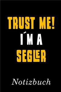Trust Me I´m A Segler Notizbuch