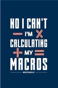 No I Can't I'm Calculating My Macros