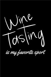 Wine Tasting Is My Favorite Sport