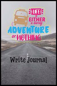 Life Is Either A Daring Adventure Or Not Hing Write journal