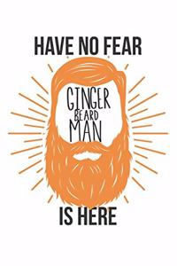 Have no Fear Ginger Beard Man is here