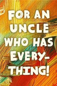 For An Uncle Who Has Everything!