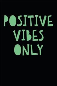 Positive Vibes Only