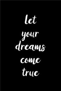 Let Your Dreams Come True