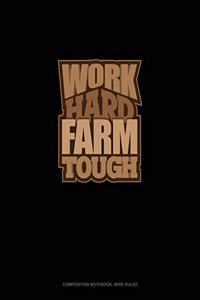 Work Hard Farm Tough