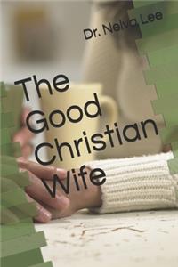 The Good Christian Wife