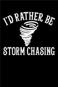 I'd Rather Be Storm Chasing