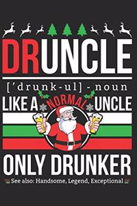 DRUNCLE - Like a normal Uncle only Drunker
