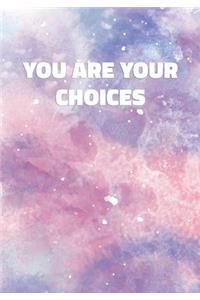 You Are Your Choices