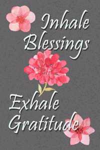 Inhale Blessings Exhale Gratitude Paperback Journal