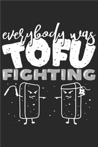 Everybody Was Tofu Fighting