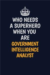 Who Needs A Superhero When You Are Government Intelligence Analyst