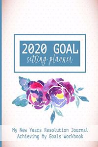 2020 Goal Setting Planner My New Years Resolution Journal Achieving My Goals Workbook