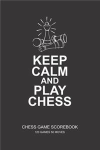 Keep Calm And Play Chess
