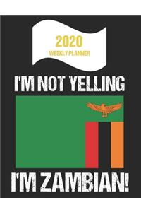 2020 Weekly Planner I'm Not Yelling I'm Zambian