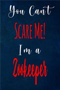 You Can't Scare Me! I'm A Zookeeper