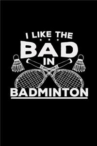 I like the bad in badminton