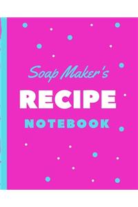Soap Maker's Recipe Notebook