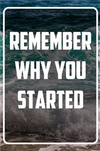 Remember why you started