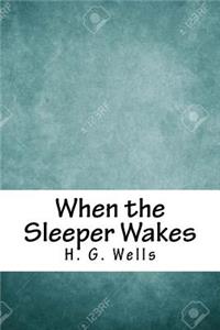When the Sleeper Wakes