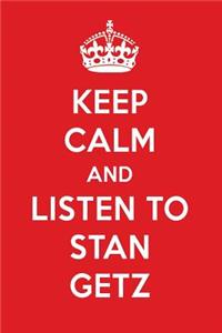 Keep Calm and Listen to Stan Getz: Stan Getz Designer Notebook