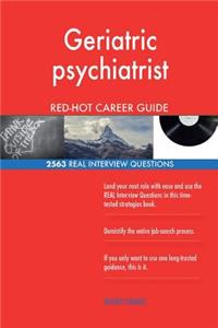 Geriatric psychiatrist RED-HOT Career Guide; 2563 REAL Interview Questions