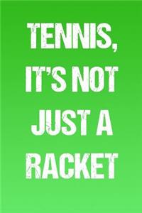 Tennis, It's Not Just a Racket