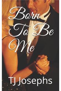 Born To Be Me