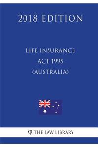 Life Insurance Act 1995 (Australia) (2018 Edition)