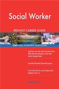 Social Worker RED-HOT Career Guide; 2501 REAL Interview Questions