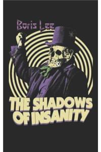 The Shadows of Insanity
