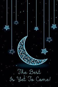 The Best Is Yet To Come